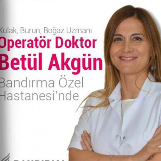 Kulak burun boğaz Op. Dr. Betül Şahin